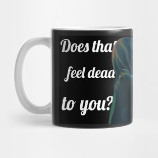 Am I Dead? Mug